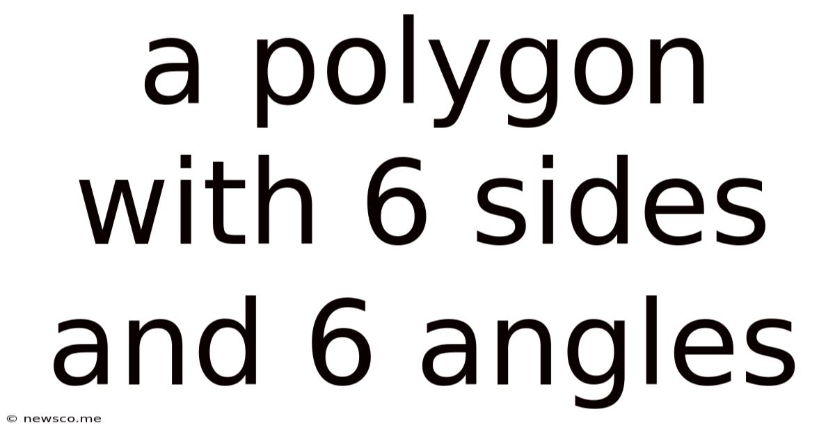 A Polygon With 6 Sides And 6 Angles