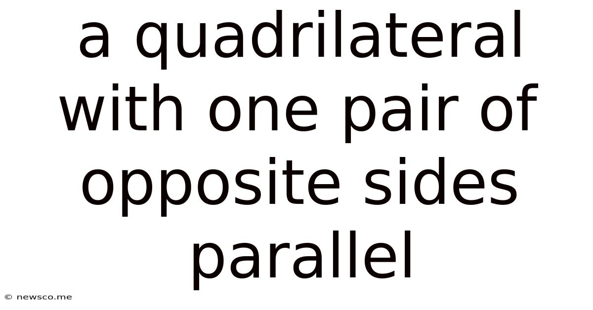 A Quadrilateral With One Pair Of Opposite Sides Parallel