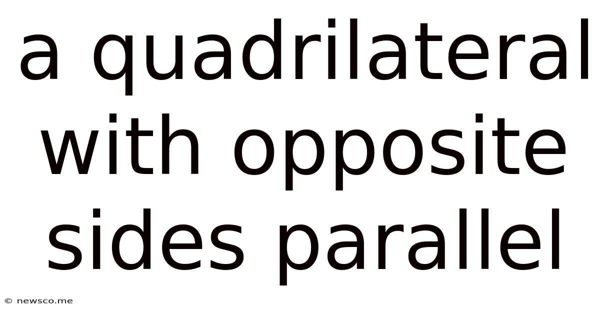 A Quadrilateral With Opposite Sides Parallel