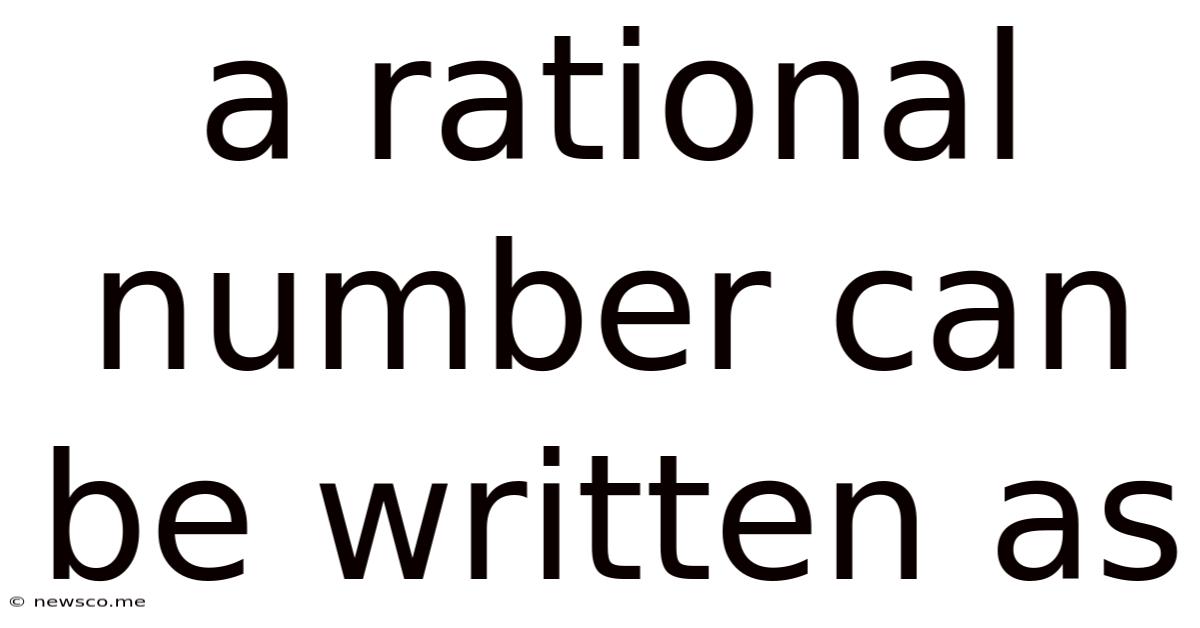 A Rational Number Can Be Written As