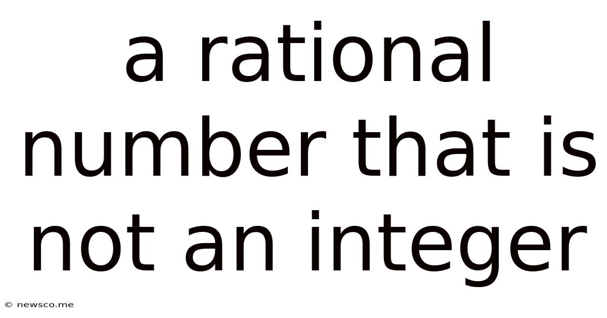 A Rational Number That Is Not An Integer