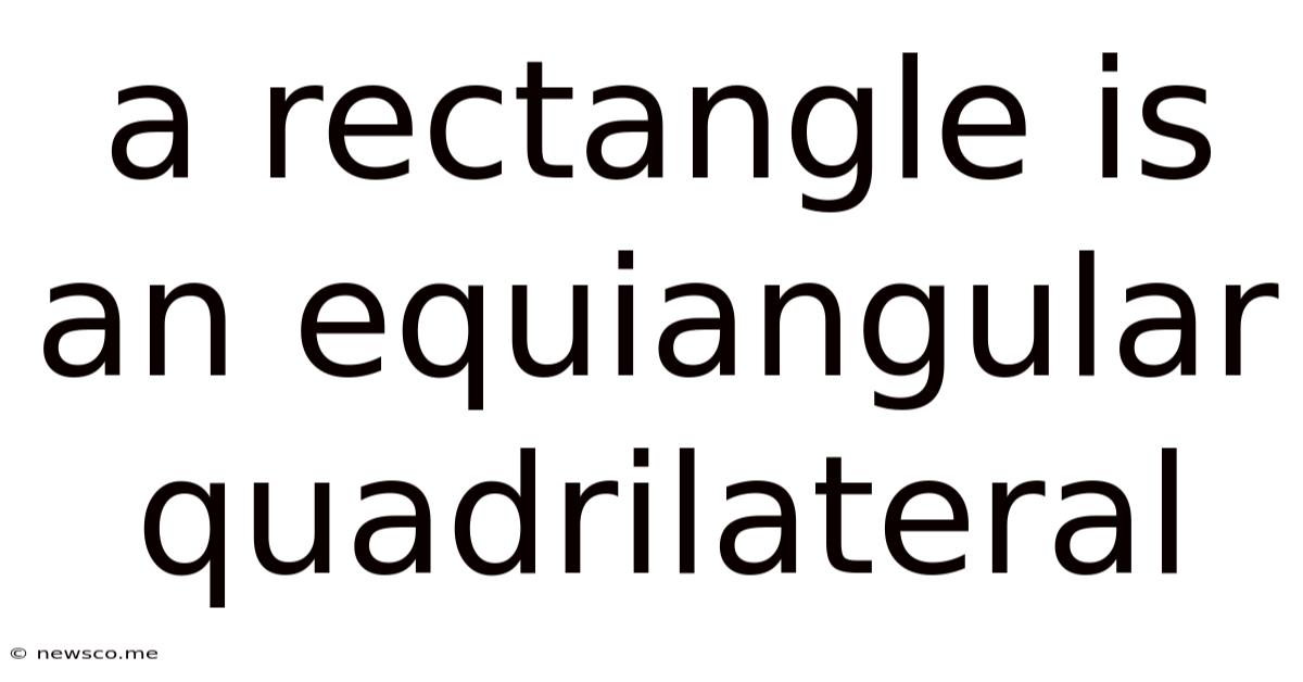 A Rectangle Is An Equiangular Quadrilateral