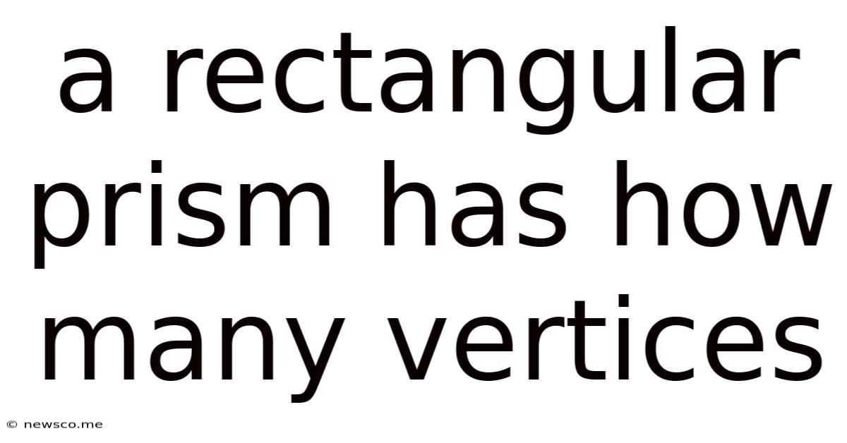 A Rectangular Prism Has How Many Vertices