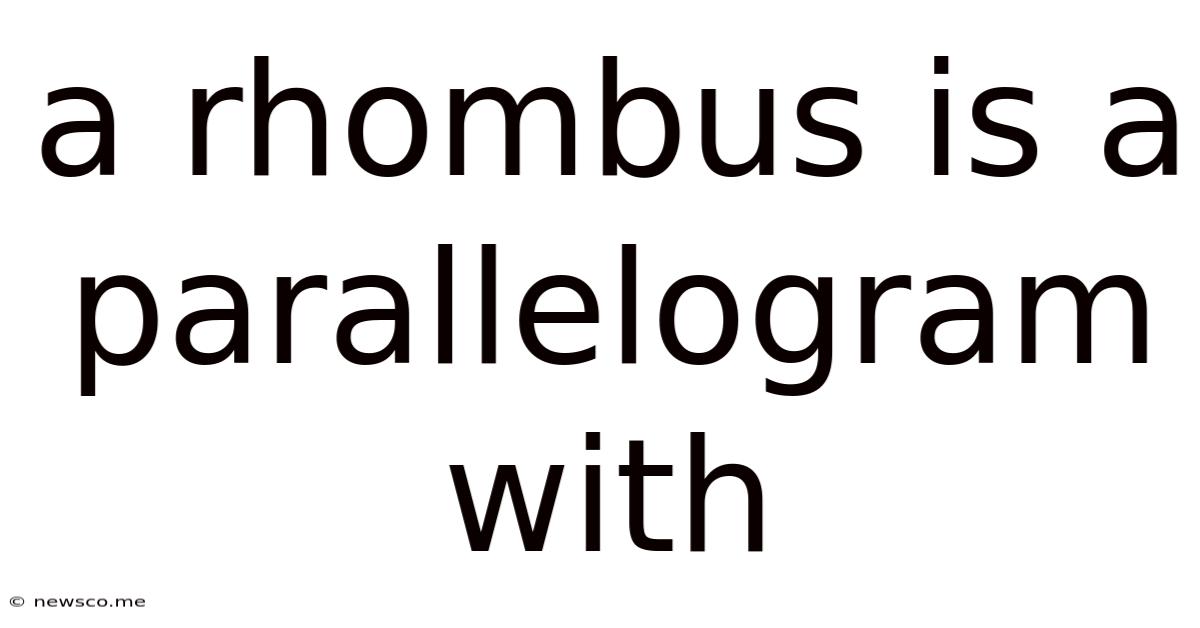 A Rhombus Is A Parallelogram With