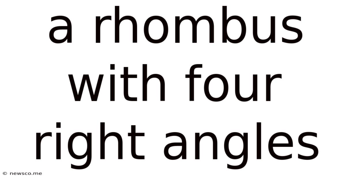 A Rhombus With Four Right Angles