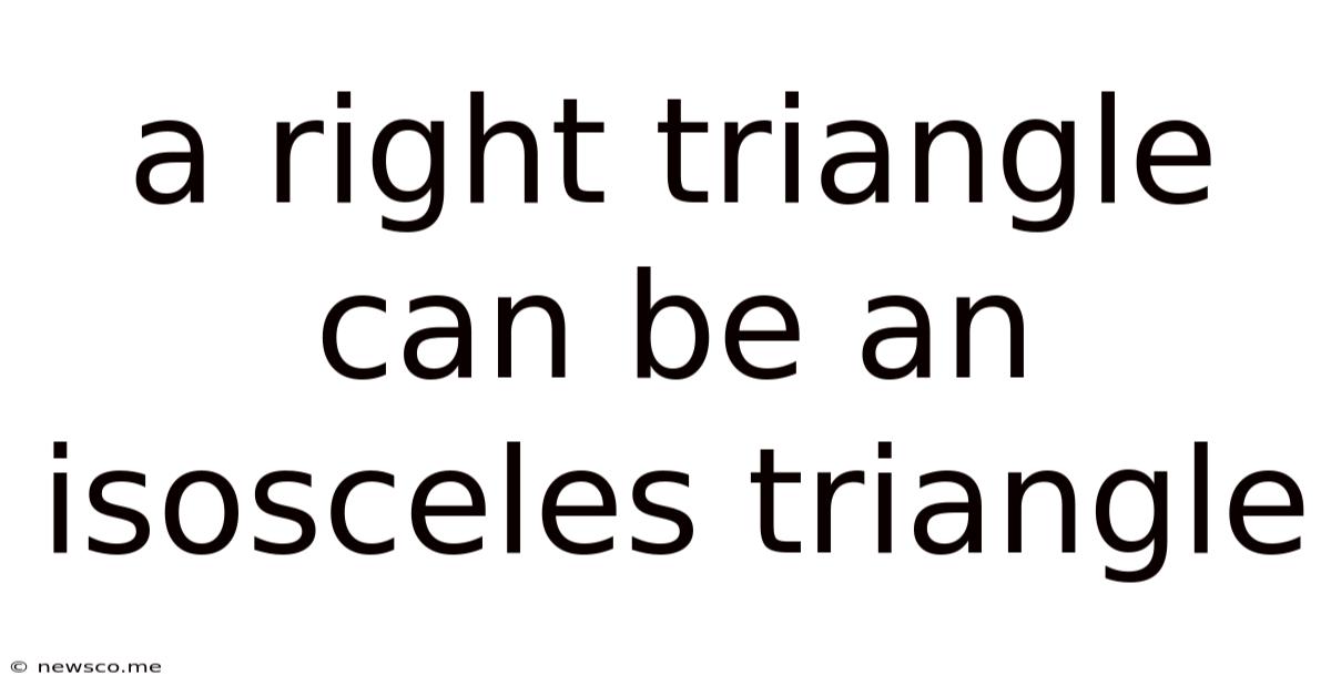 A Right Triangle Can Be An Isosceles Triangle