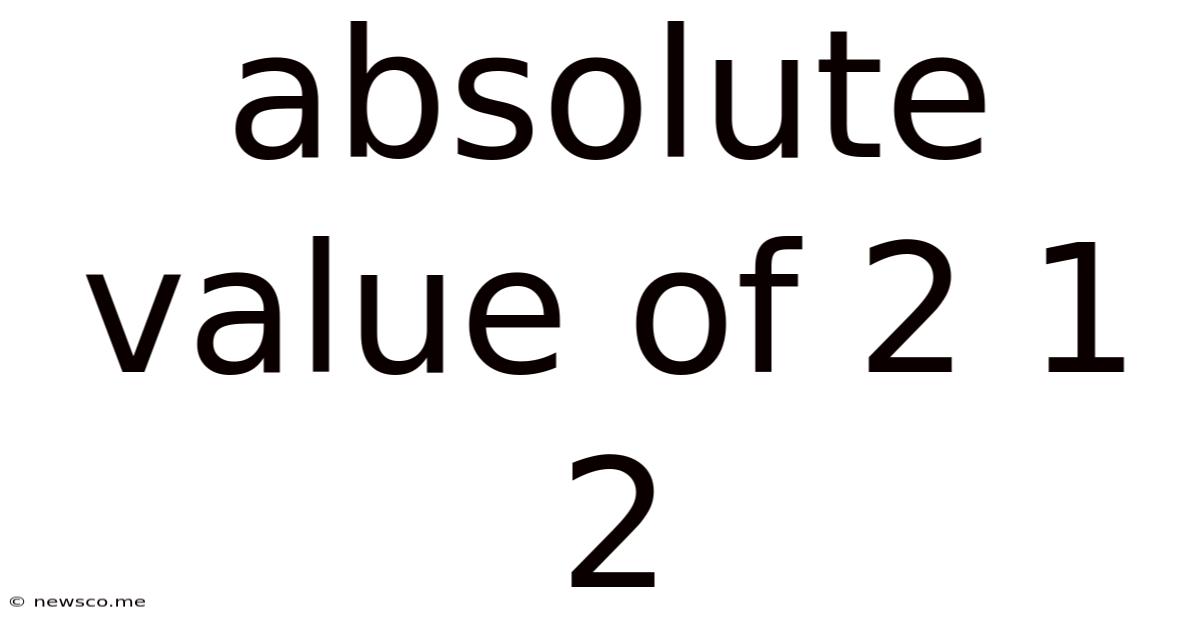 Absolute Value Of 2 1 2