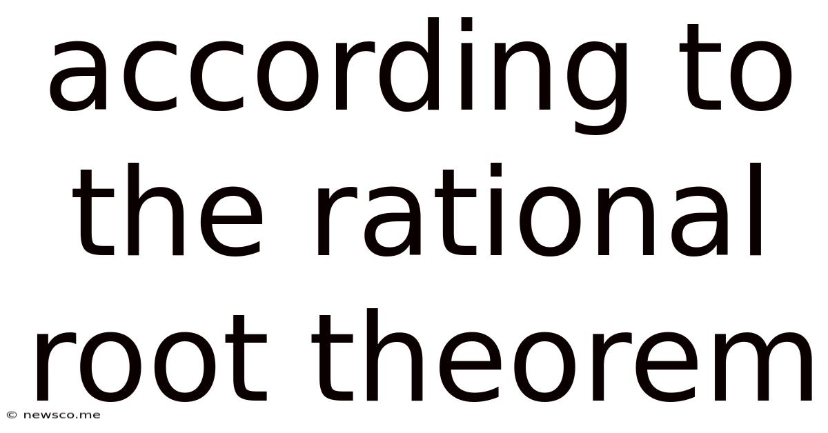 According To The Rational Root Theorem