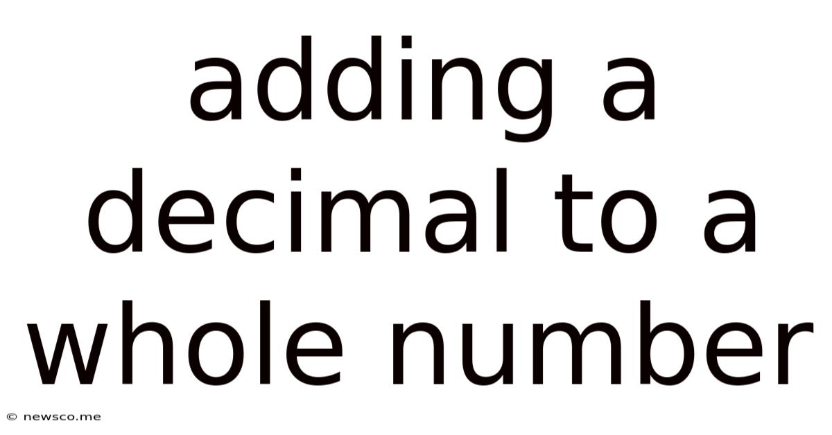 Adding A Decimal To A Whole Number