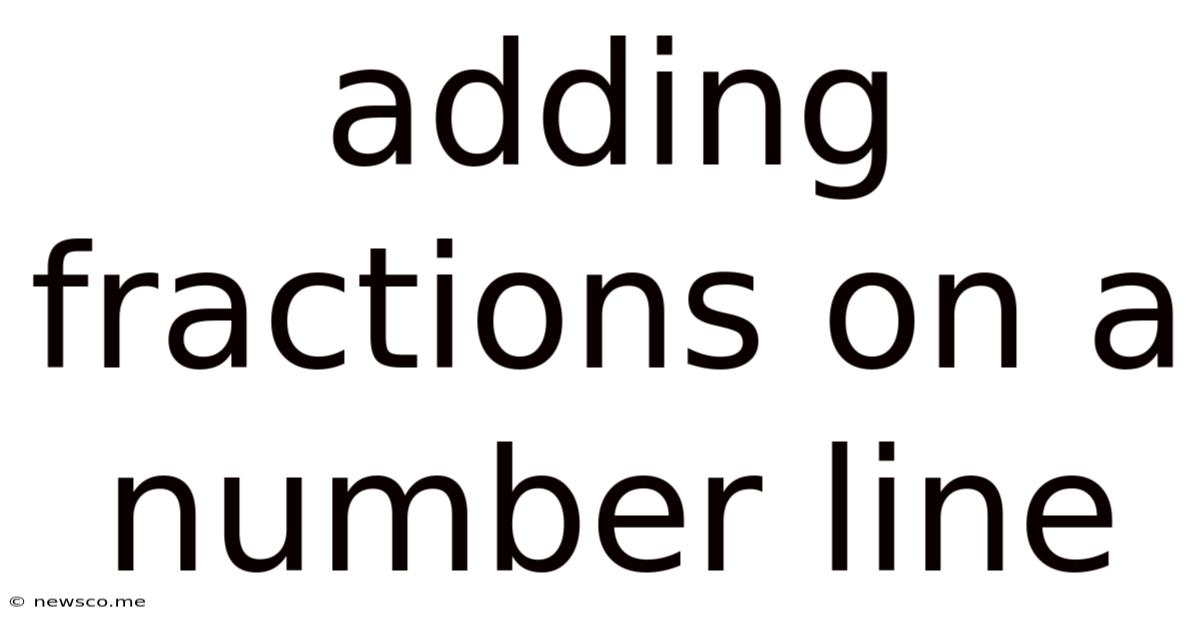 Adding Fractions On A Number Line