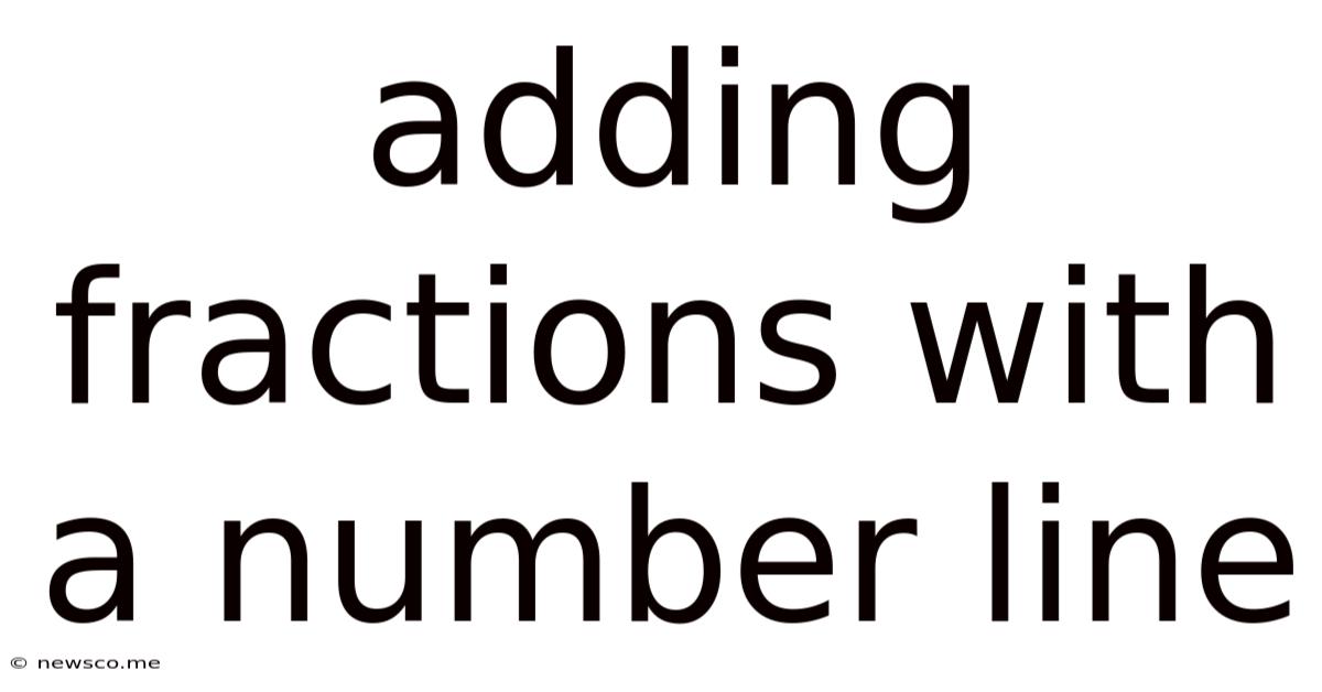 Adding Fractions With A Number Line