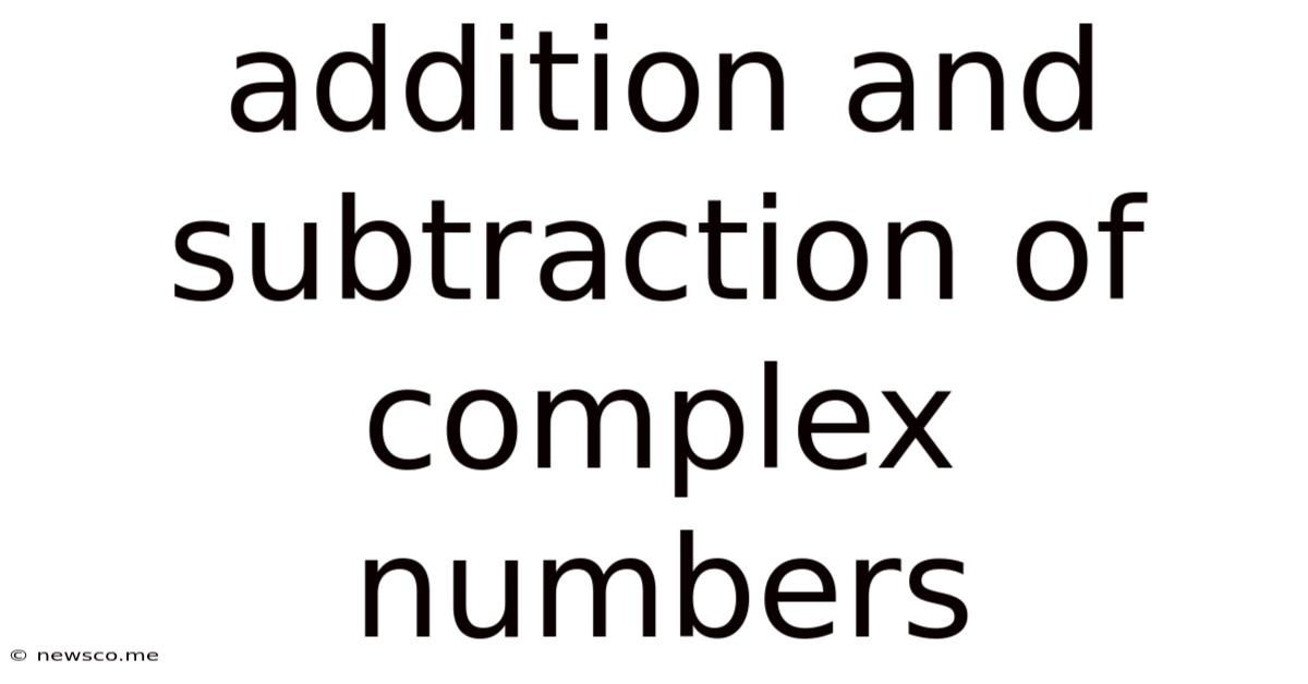 Addition And Subtraction Of Complex Numbers