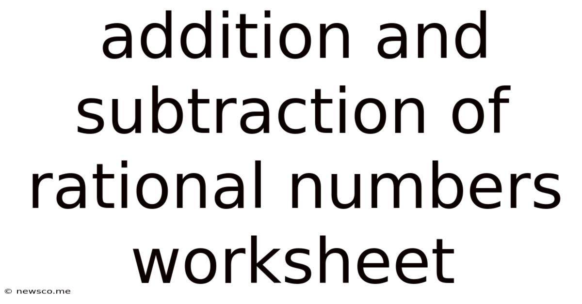 Addition And Subtraction Of Rational Numbers Worksheet
