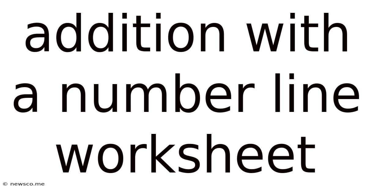 Addition With A Number Line Worksheet