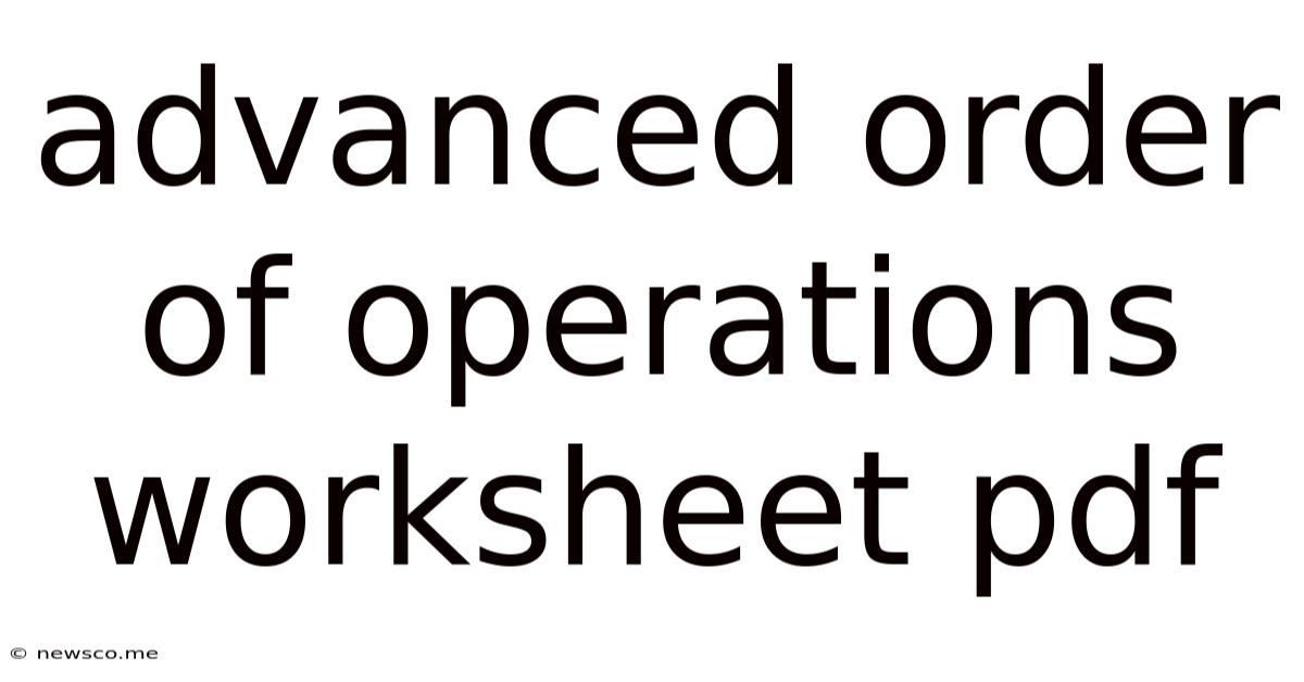 Advanced Order Of Operations Worksheet Pdf