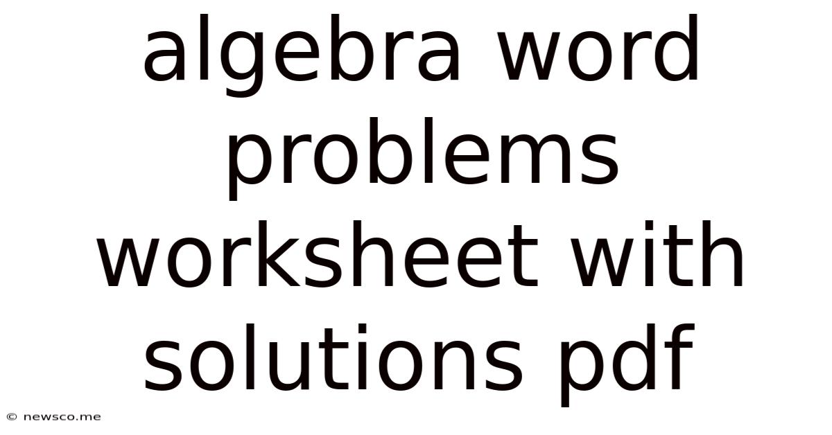 Algebra Word Problems Worksheet With Solutions Pdf