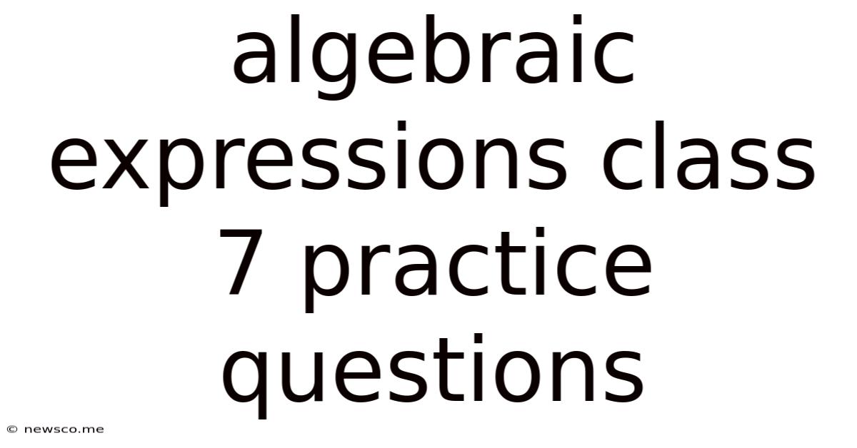 Algebraic Expressions Class 7 Practice Questions