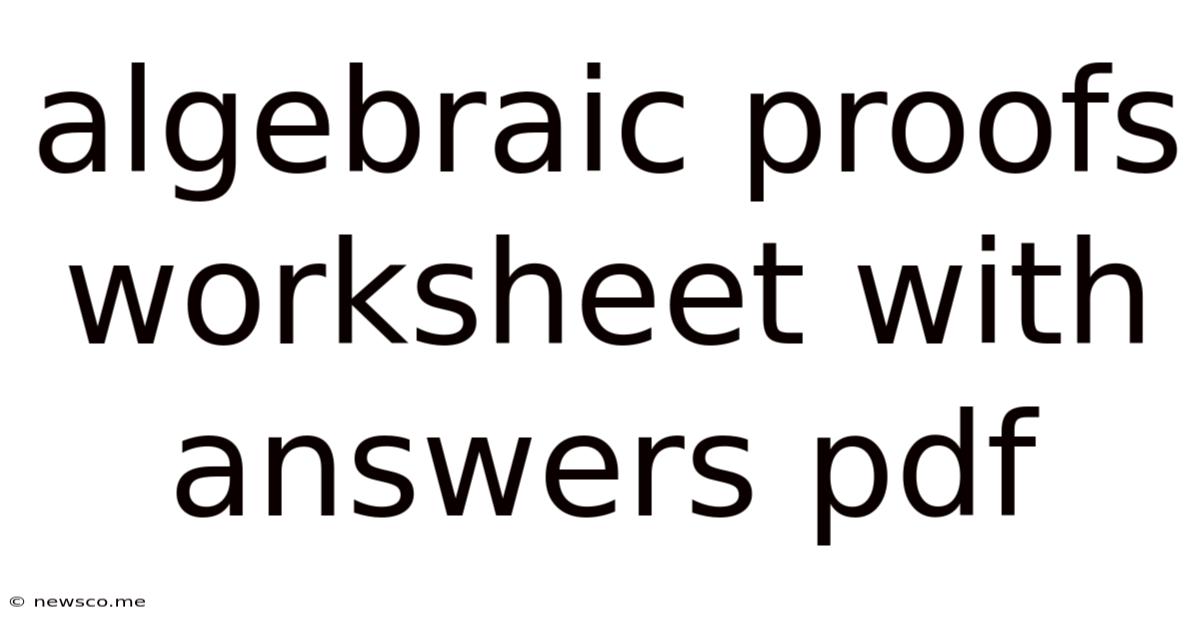 Algebraic Proofs Worksheet With Answers Pdf