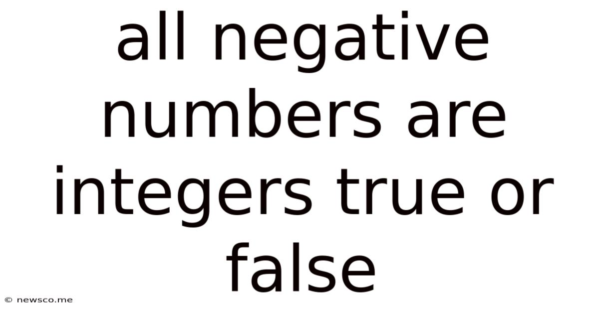 All Negative Numbers Are Integers True Or False
