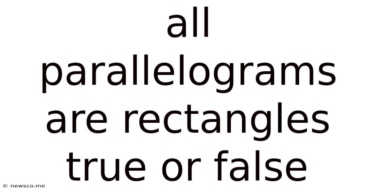 All Parallelograms Are Rectangles True Or False