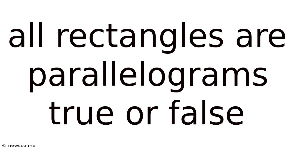 All Rectangles Are Parallelograms True Or False