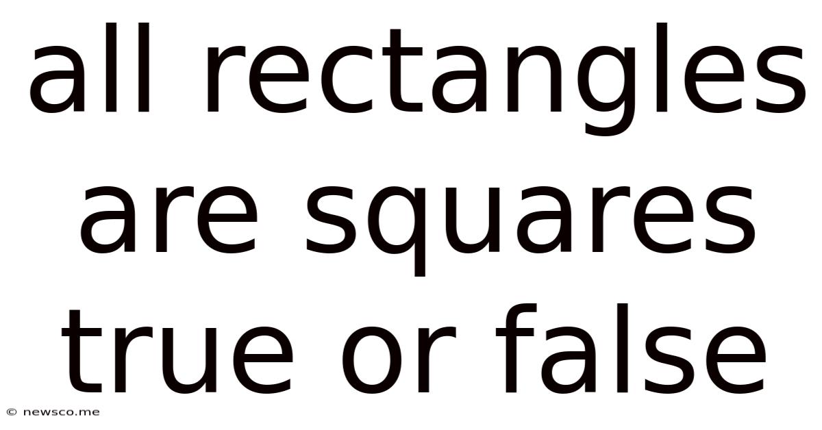 All Rectangles Are Squares True Or False