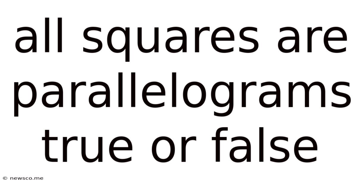 All Squares Are Parallelograms True Or False