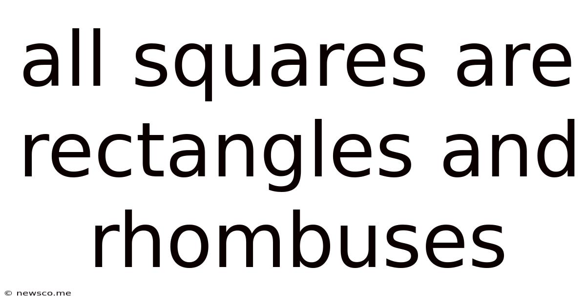 All Squares Are Rectangles And Rhombuses