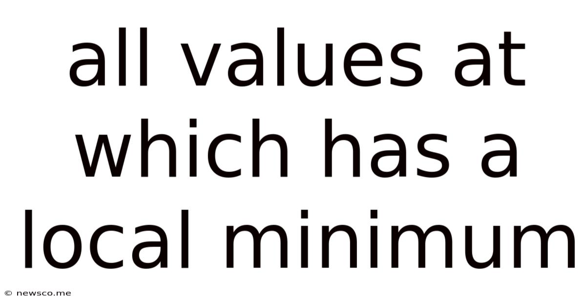 All Values At Which Has A Local Minimum