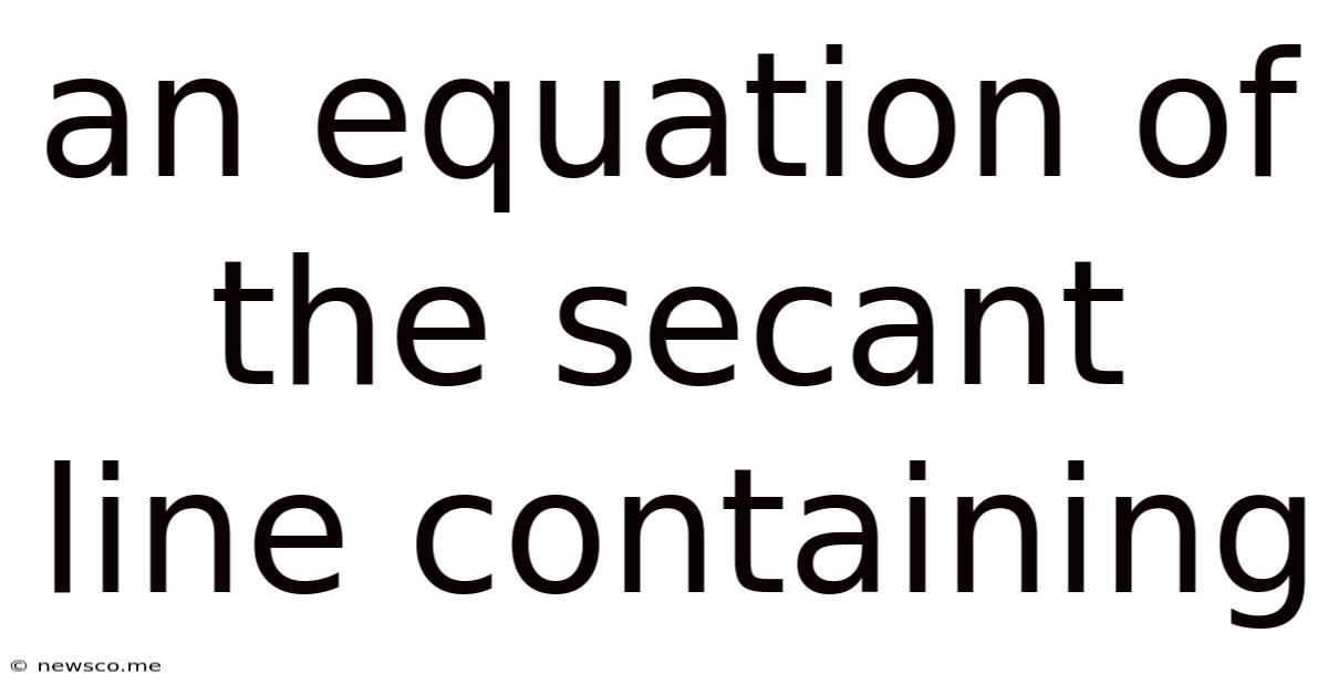 An Equation Of The Secant Line Containing