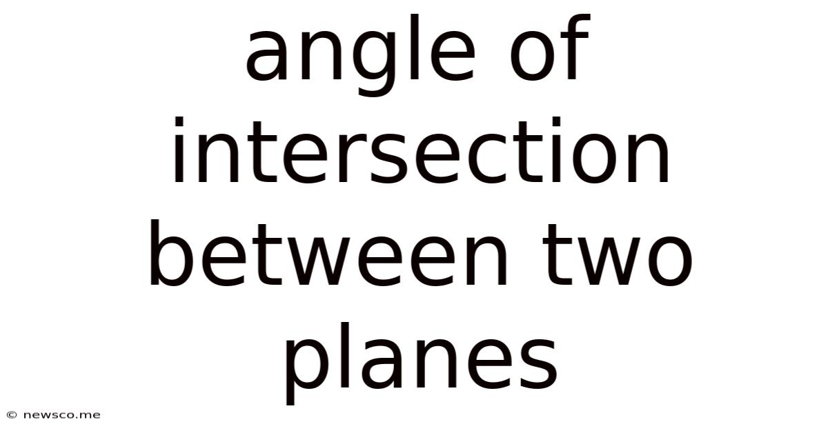 Angle Of Intersection Between Two Planes