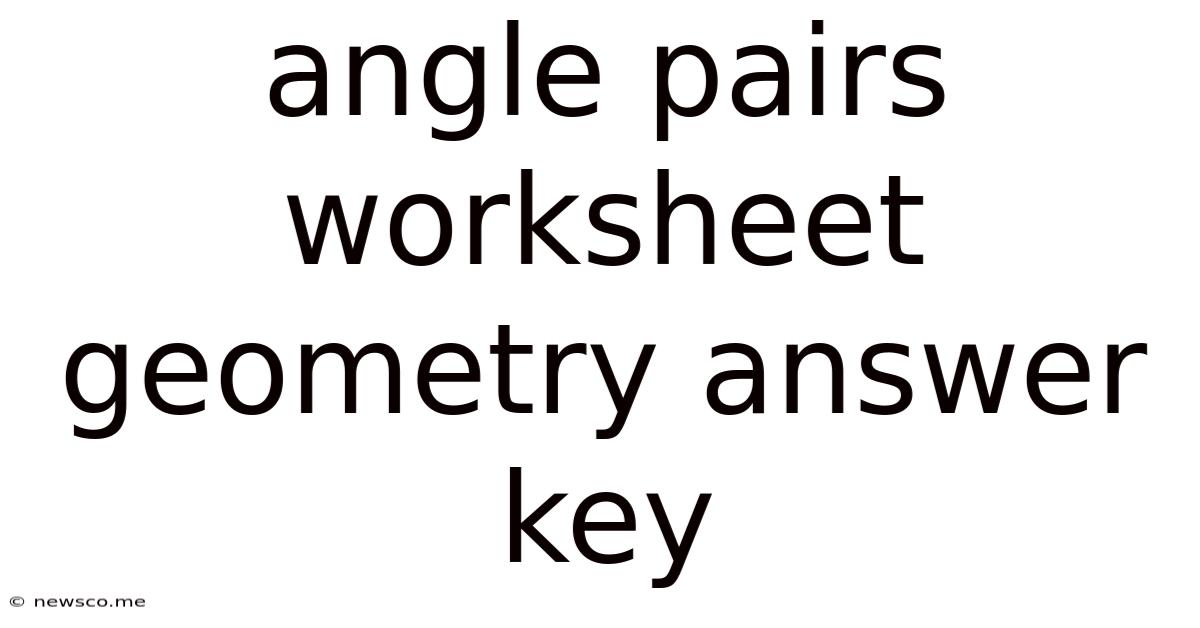 Angle Pairs Worksheet Geometry Answer Key