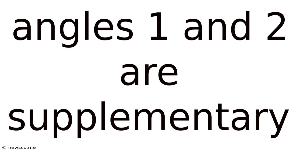 Angles 1 And 2 Are Supplementary