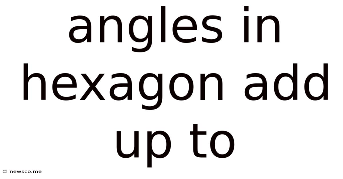 Angles In Hexagon Add Up To