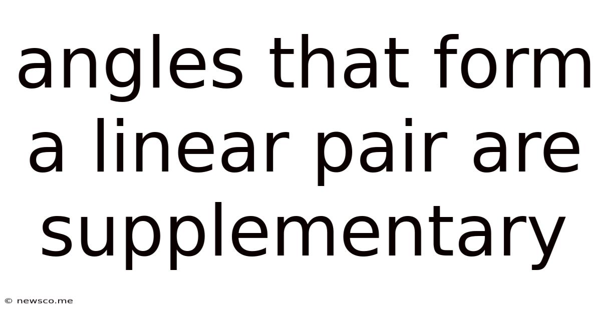 Angles That Form A Linear Pair Are Supplementary