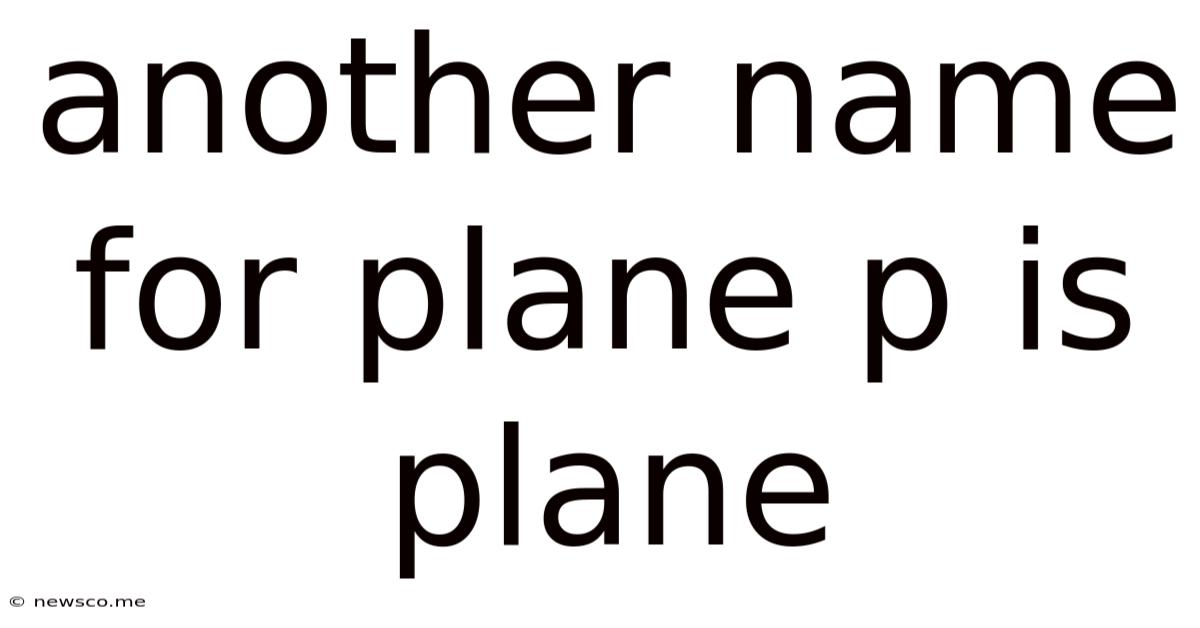 Another Name For Plane P Is Plane