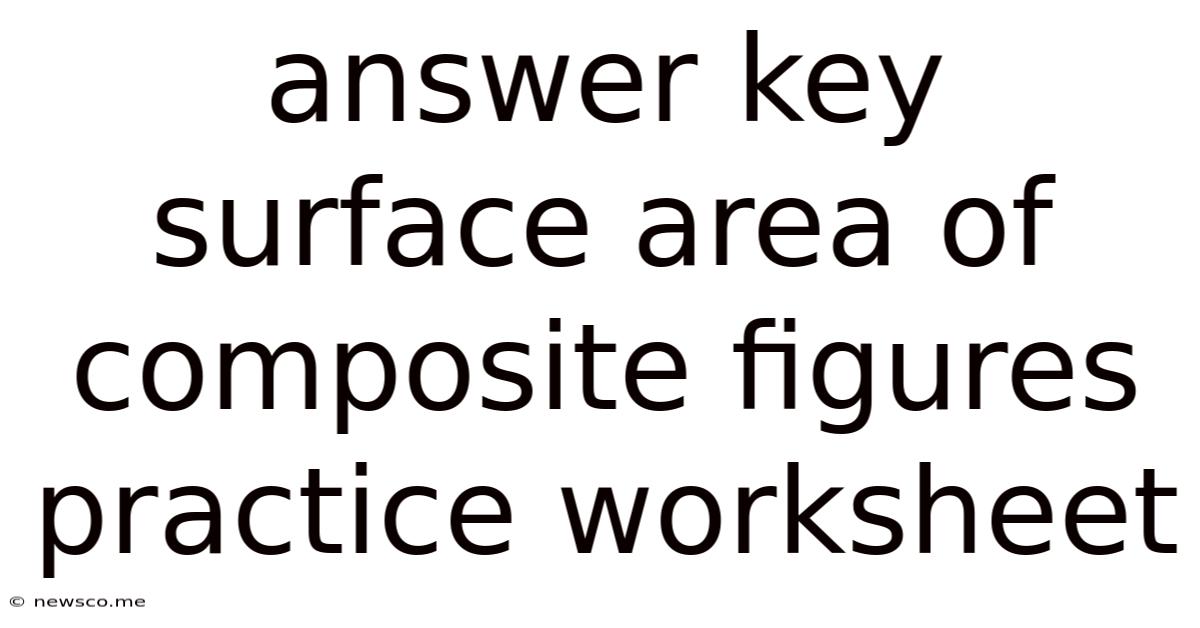 Answer Key Surface Area Of Composite Figures Practice Worksheet