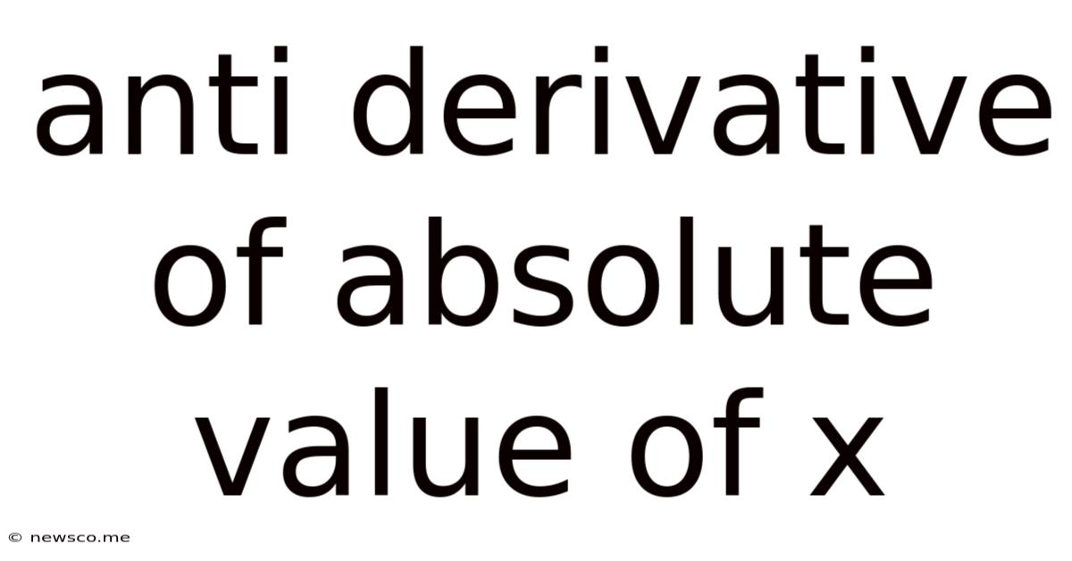 Anti Derivative Of Absolute Value Of X