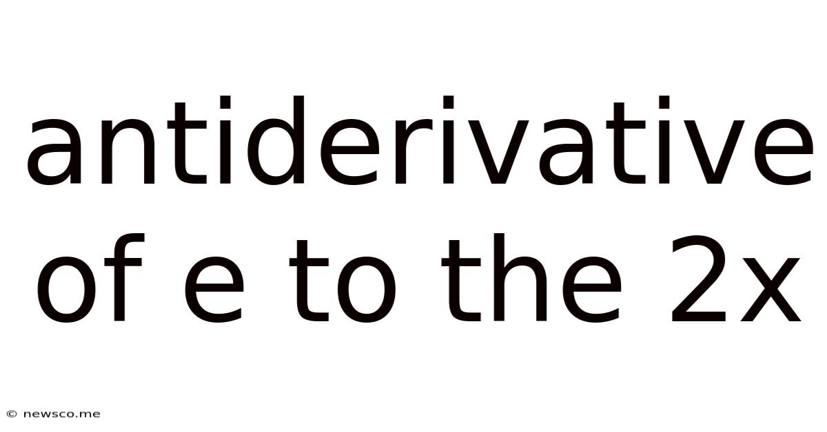 Antiderivative Of E To The 2x