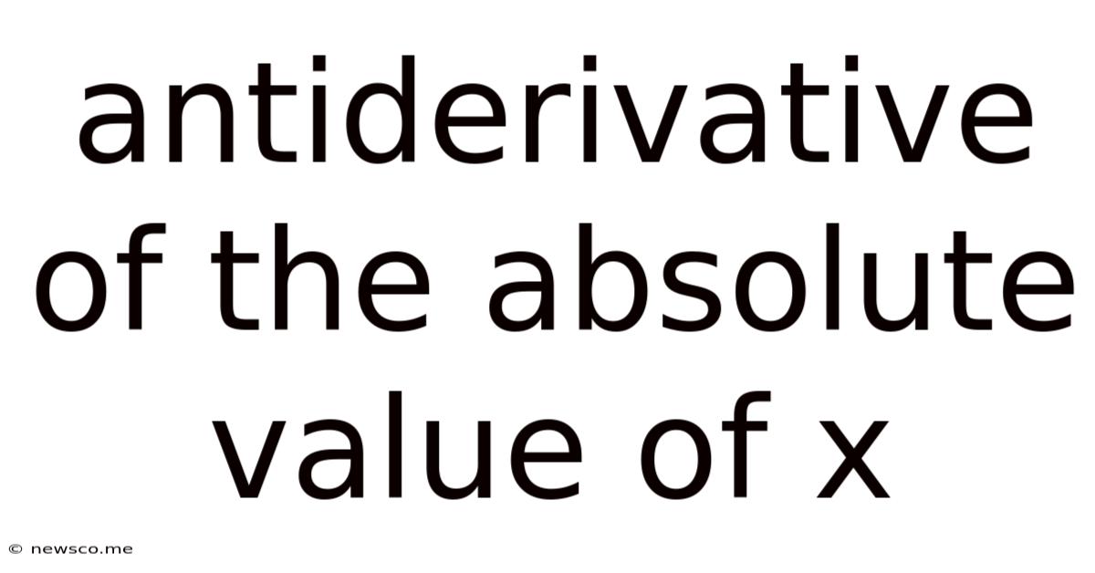 Antiderivative Of The Absolute Value Of X