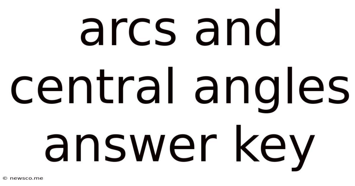 Arcs And Central Angles Answer Key