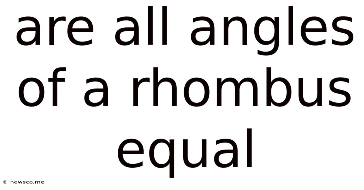 Are All Angles Of A Rhombus Equal
