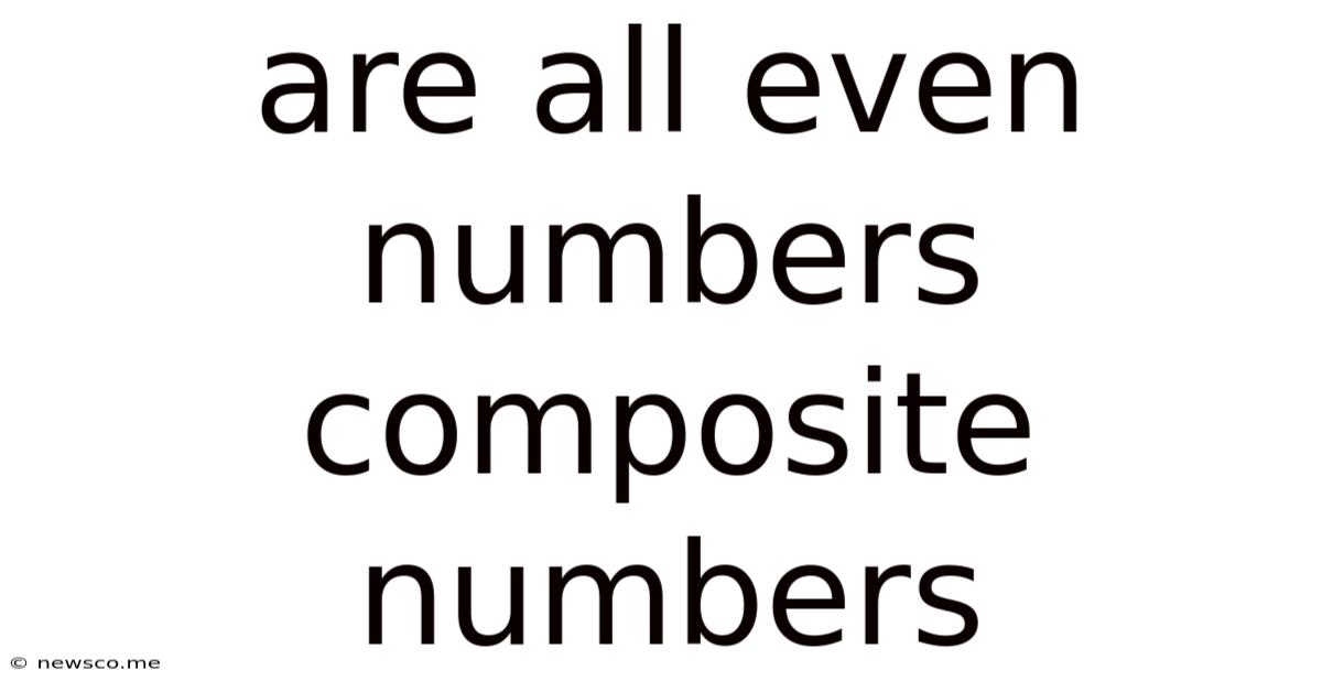 Are All Even Numbers Composite Numbers