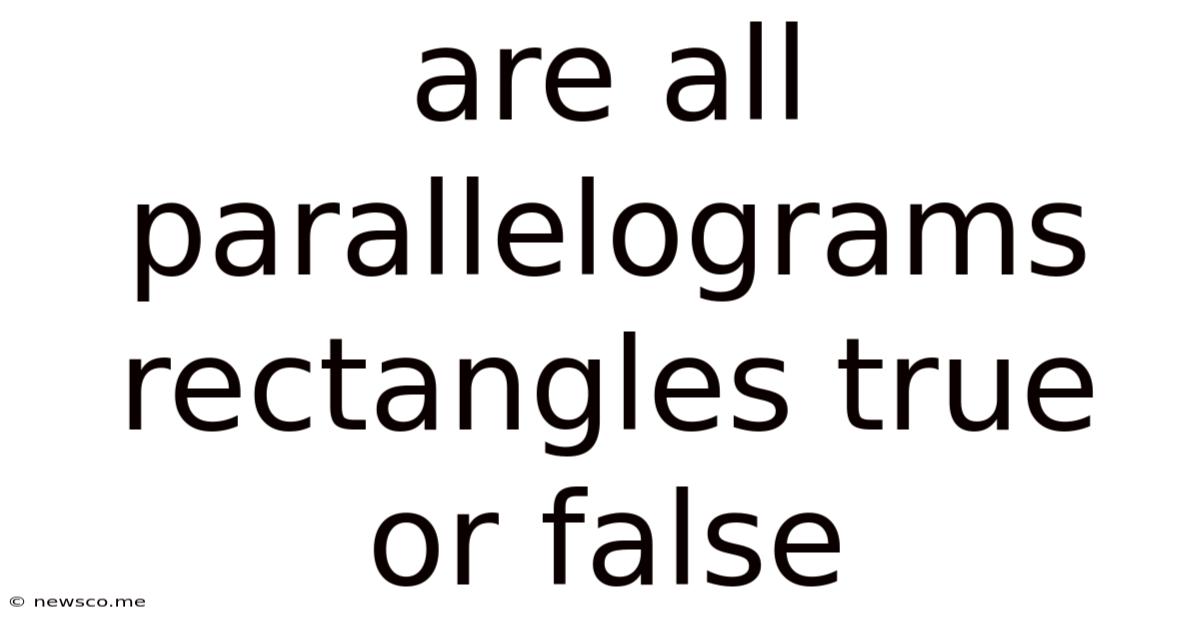 Are All Parallelograms Rectangles True Or False
