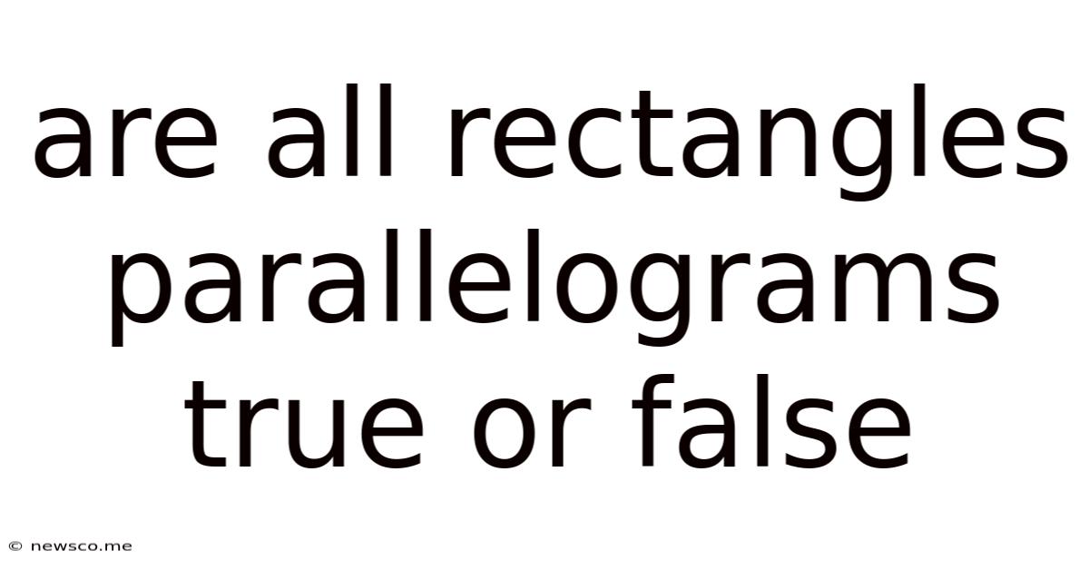 Are All Rectangles Parallelograms True Or False