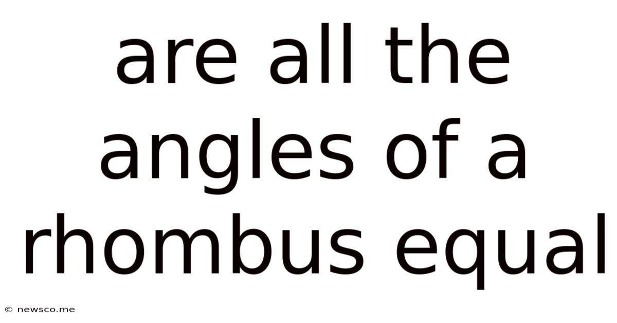 Are All The Angles Of A Rhombus Equal