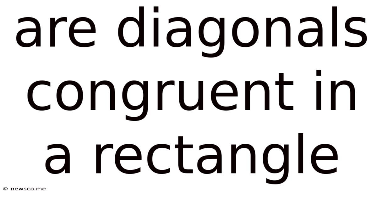 Are Diagonals Congruent In A Rectangle