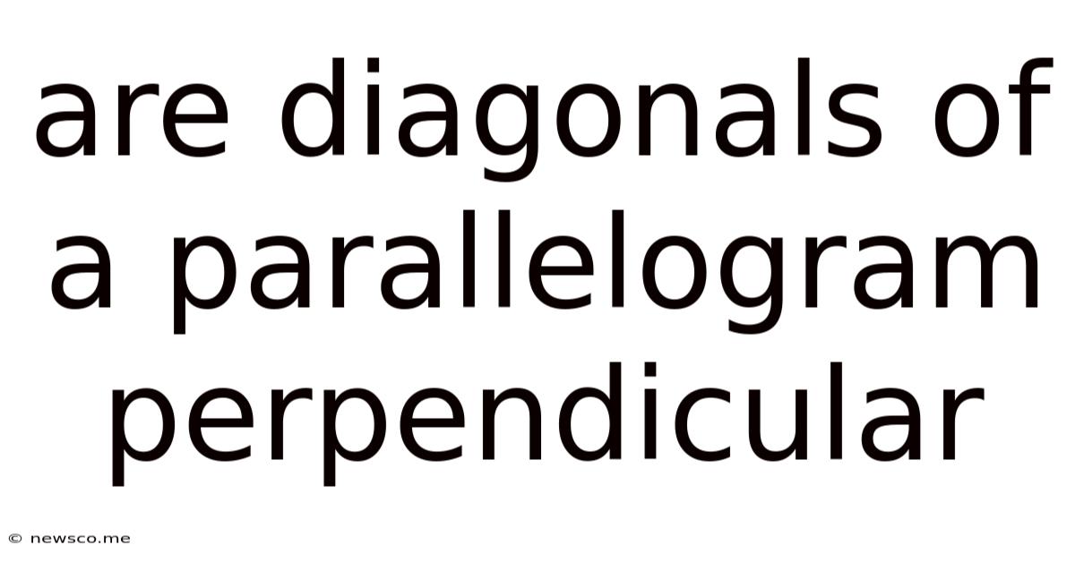 Are Diagonals Of A Parallelogram Perpendicular