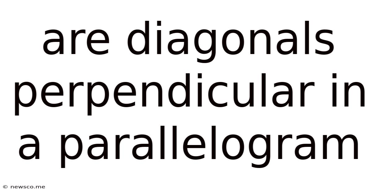 Are Diagonals Perpendicular In A Parallelogram