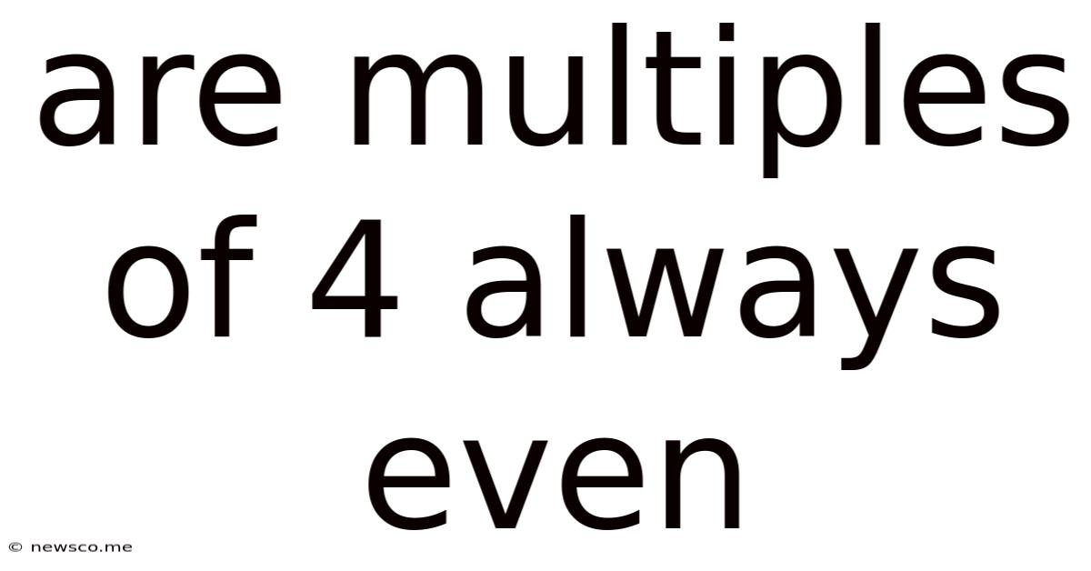 Are Multiples Of 4 Always Even